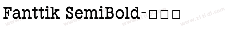 Fanttik SemiBold字体转换 Fanttik SemiBold字体转换
